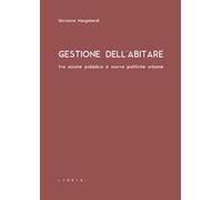 Gestione dell'abitare tra azione pubblica e nuove politiche urbane