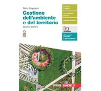 Gestione dell'ambiente e del territorio. Volume unico. Per le Scuole superiori. Con Contenuto digitale (fornito elettronicamente)