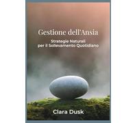 Gestione dell'Ansia: Strategie Naturali per il Sollevamento Quotidiano