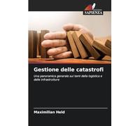 Gestione delle catastrofi: Una panoramica generale sui temi della logistica e delle infrastrutture