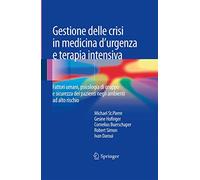 Gestione delle crisi in medicina d'urgenza e terapia intensiva: Fattori umani, psicologia di gruppo e sicurezza dei pazienti negli ambienti ad alto rischio