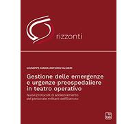 Gestione delle emergenze e urgenze preospedaliere in teatro operativo. Nuovi protocolli di addestramento del personale militare dell'esercito