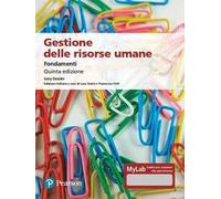 Gestione delle risorse umane. Fondamenti. Ediz. mylab. Con e-text