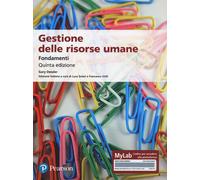Gestione delle risorse umane. Fondamenti. Ediz. mylab. Con e-text - Dessler Gary