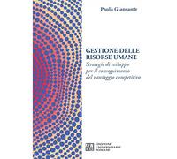 Gestione delle risorse umane. Strategie di sviluppo per il conseguimento del vantaggio competitivo