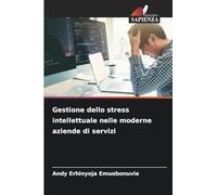 Gestione dello stress intellettuale nelle moderne aziende di servizi