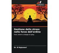 Gestione dello stress nelle forze dell'ordine: Fonti, sintomi e strategie di coping