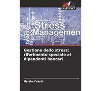 Gestione dello stress: riferimento speciale ai dipendenti bancari