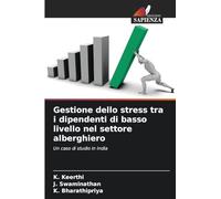 Gestione dello stress tra i dipendenti di basso livello nel settore alberghiero: Un caso di studio in India