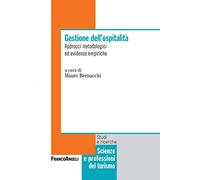 Gestione dell'ospitalità. Approcci metodologici ed evidenze empiriche