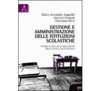 Gestione e amministrazione delle istituzioni scolastiche. Processi e percorsi di innovazione nella scuola dell'autonomia