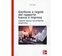 Gestione E Regole Del Rapporto Banca E Impresa. Aspetti Teorici Ed Evidenze Empi