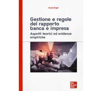 Gestione e regole del rapporto banca e impresa. Aspetti teorici ed evidenze empiriche