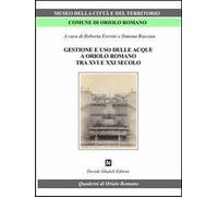 Gestione e uso delle acque a Oriolo romano (tra XVI e XXI secolo)