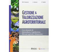Gestione e valorizzazione agroterritoriale. Per gli Ist. tecnici e professionali. Con e-book. Con espansione online