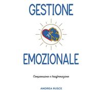 Gestione Emozionale: comprensione e trasformazione