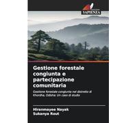 Gestione forestale congiunta e partecipazione comunitaria: Gestione forestale congiunta nel distretto di Khordha, Odisha: Un caso di studio