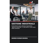 GESTIONE INDUSTRIALE: Poiché diversi autori utilizzano l'espressione "gestione industriale" in modi diversi, si può creare molta confusione.