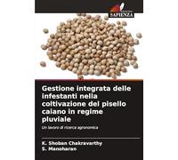 Gestione integrata delle infestanti nella coltivazione del pisello caiano in regime pluviale: Un lavoro di ricerca agronomica