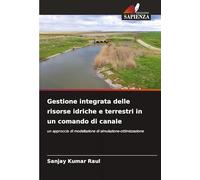 Gestione integrata delle risorse idriche e terrestri in un comando di canale: un approccio di modellazione di simulazione-ottimizzazione