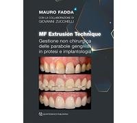 Gestione non chirurgica delle parabole gengivali in protesi e implantologia. MF extrusion technique
