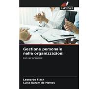 Gestione personale nelle organizzazioni: Con casi ed esercizi