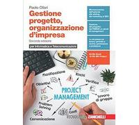 Gestione progetto, organizzazione d'impresa. Per informatica e telecomunicazioni. Per le Scuole superiori. Con e-book. Con espansione online
