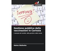 Gestione pubblica delle vaccinazioni in Carinzia: L'esempio del morbillo, della parotite e della rosolia