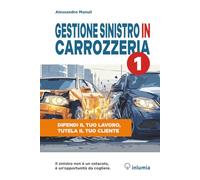 Gestione Sinistro in Carrozzeria: Difendi il tuo lavoro, tutela il tuo cliente