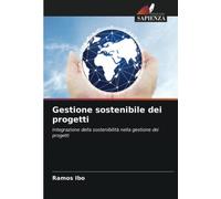 Gestione sostenibile dei progetti: Integrazione della sostenibilità nella gestione dei progetti