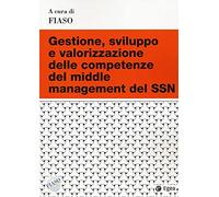 Gestione, sviluppo e valorizzazione delle competenze del middle management del SSN