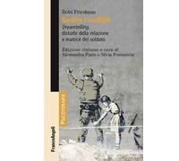 Gestire i conflitti. Dreamtelling, disturbi della relazione e matrice del soldato