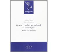 Gestire i conflitti interculturali ed interreligiosi. Approcci a confronto