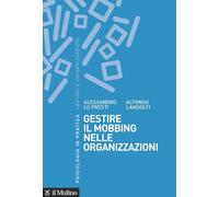 Gestire il mobbing nelle organizzazioni [Paperback] [Oct 14, 2021] Lo Presti, Al