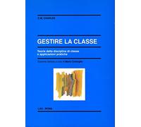 Gestire la classe. Teoria della disciplina di classe e applicazioni pratiche