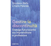 Gestire la discontinuità. Dialogo futurizzante tra imprenditore e professore