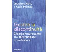 Gestire la discontinuità. Dialogo futurizzante tra imprenditore e professore