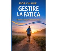 GESTIRE LA FATICA: Energia, recupero e continuità nella corsa
