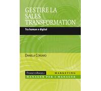 Gestire la sales transformation. Tra human e digital