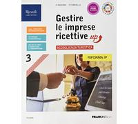 Gestire le imprese ricettive up. Accoglienza turistica. Per le Scuole superiori. Con e-book. Con espansione online (Vol. 3)