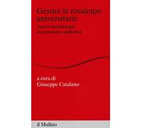 Gestire le residenze universitarie. Aspetti metodologici ed esperienze applicative