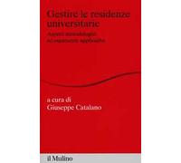Gestire le residenze universitarie. Aspetti metodologici ed esperienze applicative