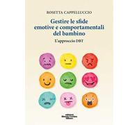 Gestire le sfide emotive e comportamentali del bambino. L'approccio DBT. Con materiali online