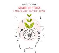 Gestire lo stress e migliorare i rapporti umani