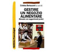 Gestire un negozio alimentare. Manuale con suggerimenti pratici