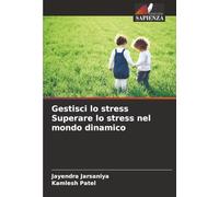 Gestisci lo stress Superare lo stress nel mondo dinamico