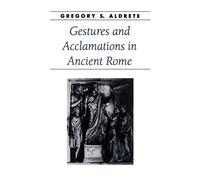 Gestures and Acclamations in Ancient Rome