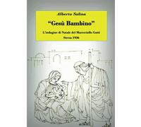Gesù Bambino. L'indagine di Natale del maresciallo Gatti. Stresa 1936