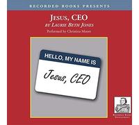 Gesù, CEO: Usare l'antica saggezza per una leadership visionaria