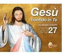 Gesù confido in te. Calendario a strappo 2027